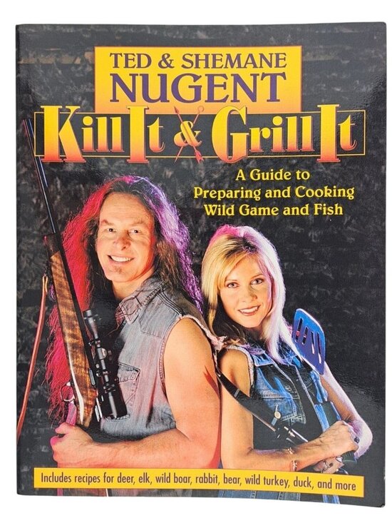 Regnery Publishing Other - Vintage Kill It & Grill It Ted Nugent Shemane Wild Game Cookbook 2005 Paperback